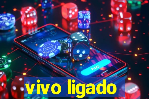 vivo ligado